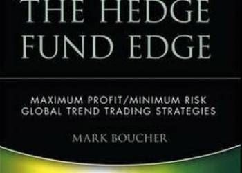 Download The Hedge Fund Edge: Maximum Profit/Minimum Risk Global Trend Trading Strategies Forex Book PDF