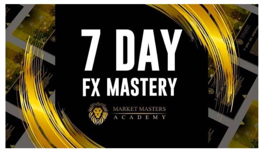 Market Masters Academy – 7 Day FX Mastery Course